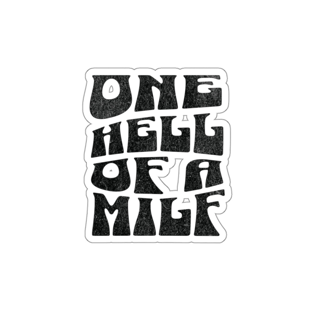 One Hell of a Milf Sticker